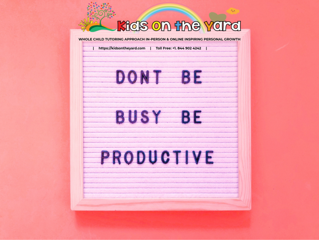 Don’t be busy. Be productive. time management tips for middle schoolers